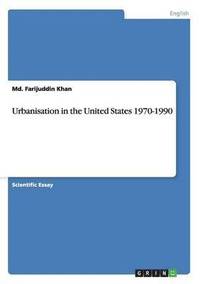 bokomslag Urbanisation in the United States 1970-1990