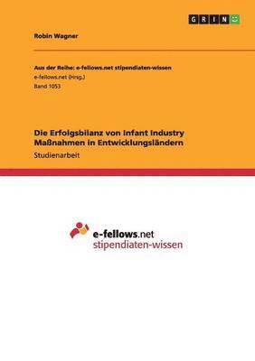 Die Erfolgsbilanz Von Infant Industry Manahmen in Entwicklungslandern 1