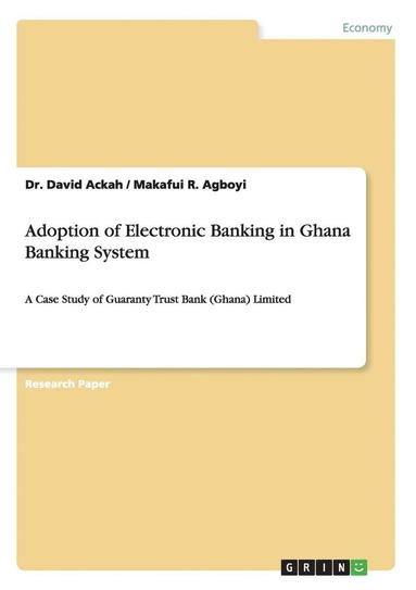 bokomslag Adoption of Electronic Banking in Ghana Banking System