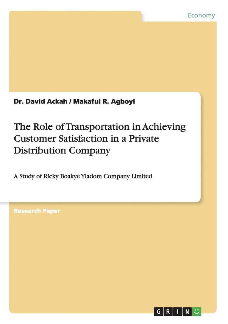 The Role of Transportation in Achieving Customer Satisfaction in a Private Distribution Company 1