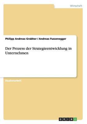 Philipp Andreas Grabher, Andreas Fussenegger - Prozess der Strategieentwicklung in Unternehmen, Häftad