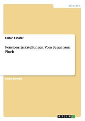 Stefan Schäfer - Pensionsrückstellungen. Vom Segen zum Fluch, Häftad