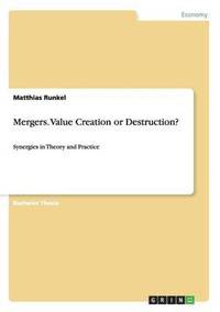 bokomslag Mergers. Value Creation or Destruction?
