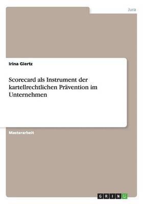 bokomslag Scorecard als Instrument der kartellrechtlichen Prävention im Unternehmen