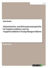 bokomslag Akteneinsichts- Und Informationsanspruche Im Vergabeverfahren Und Im Vergaberechtlichen Nachprufungsverfahren