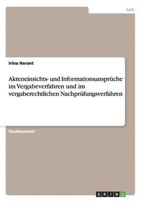 Akteneinsichts- Und Informationsanspruche Im Vergabeverfahren Und Im Vergaberechtlichen Nachprufungsverfahren 1