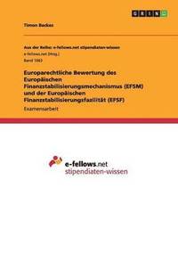 bokomslag Europarechtliche Bewertung Des Europaischen Finanzstabilisierungsmechanismus (Efsm) Und Der Europaischen Finanzstabilisierungsfazilitat (Efsf)