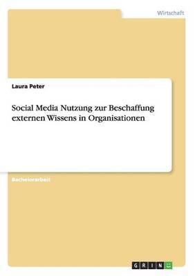 bokomslag Social Media Nutzung zur Beschaffung externen Wissens in Organisationen