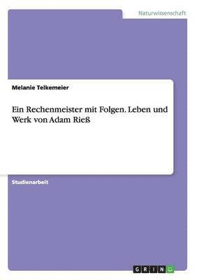 bokomslag Ein Rechenmeister mit Folgen. Leben und Werk von Adam Rie