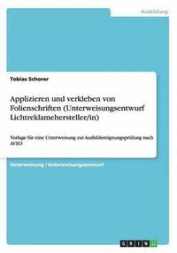 bokomslag Applizieren Und Verklebenvon Folienschriften (Unterweisungsentwurf Lichtreklamehersteller/In)