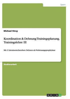 Koordination & Dehnung Trainingsplanung. Trainingslehre III 1