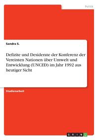 bokomslag Defizite Und Desiderate Der Konferenz Der Vereinten Nationen Uber Umwelt Und Entwicklung (Unced) Im Jahr 1992 Aus Heutiger Sicht