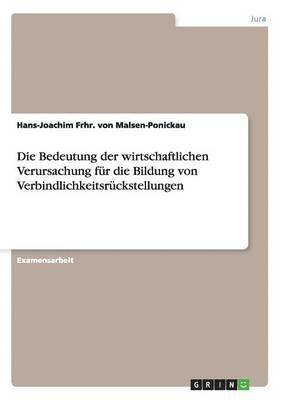 bokomslag Die Bedeutung Der Wirtschaftlichen Verursachung Fur Die Bildung Von Verbindlichkeitsruckstellungen