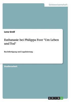 Lena Groß - Euthanasie bei Philippa Foot "Um Leben und Tod", Häftad