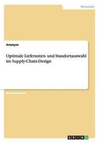 bokomslag Optimale Lieferanten- Und Standortauswahl Im Supply-Chain-Design