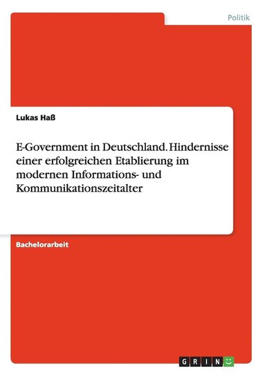 bokomslag E-Government in Deutschland. Hindernisse einer erfolgreichen Etablierung im modernen Informations- und Kommunikationszeitalter