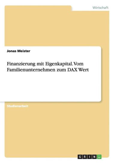 bokomslag Finanzierung Mit Eigenkapital. Vom Familienunternehmen Zum Dax Wert