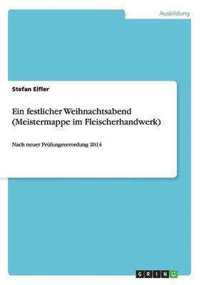 Stefan Eifler - festlicher Weihnachtsabend (Meistermappe im Fleischerhandwerk), Häftad