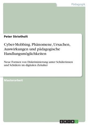 bokomslag Cyber-Mobbing. Phnomene, Ursachen, Auswirkungen und pdagogische Handlungsmglichkeiten