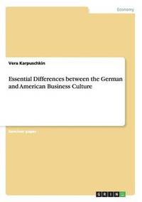 bokomslag Essential Differences between the German and American Business Culture