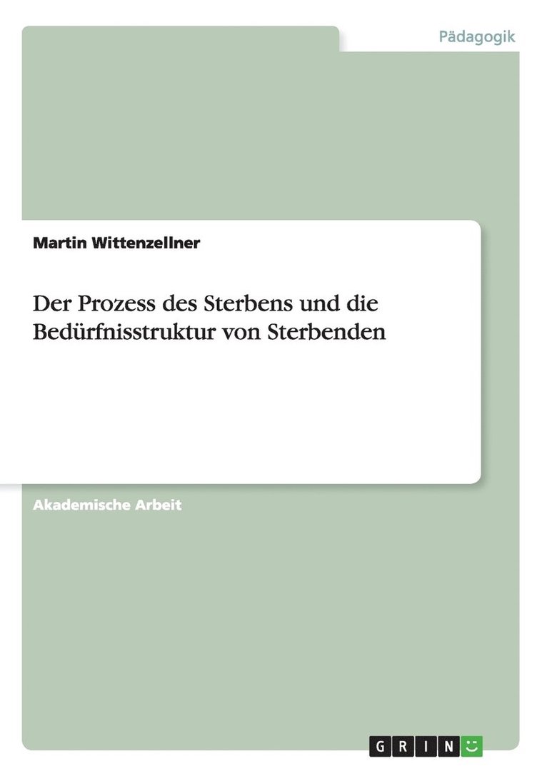 Martin Wittenzellner - Prozess des Sterbens und die Bedürfnisstruktur von Sterbenden, Häftad