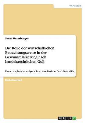 bokomslag Die Rolle der wirtschaftlichen Betrachtungsweise in der Gewinnrealisierung nach handelsrechtlichen GoB