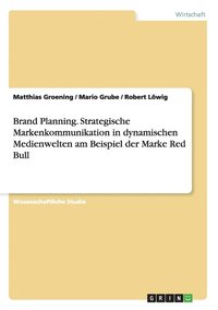 bokomslag Brand Planning. Strategische Markenkommunikation in dynamischen Medienwelten am Beispiel der Marke Red Bull