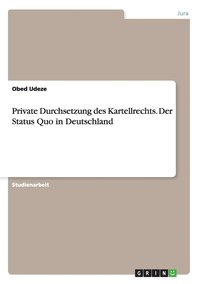bokomslag Private Durchsetzung des Kartellrechts. Der Status Quo in Deutschland