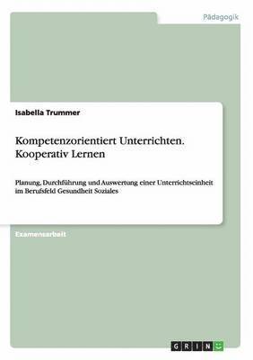 bokomslag Kompetenzorientiert Unterrichten. Kooperativ Lernen