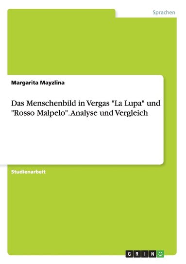 bokomslag Menschenbild in Vergas "La Lupa" und "Rosso Malpelo". Analyse und Vergleich