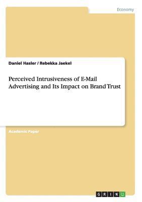 bokomslag Perceived Intrusiveness of E-mail Advertising and Its Impact on Brand Trust
