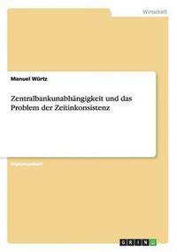 bokomslag Zentralbankunabhangigkeit Und Das Problem Der Zeitinkonsistenz