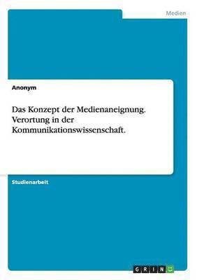 bokomslag Das Konzept der Medienaneignung. Verortung in der Kommunikationswissenschaft.