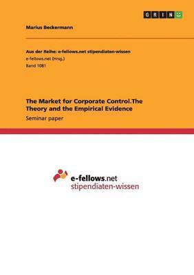 bokomslag The Market for Corporate Control.The Theory and the Empirical Evidence