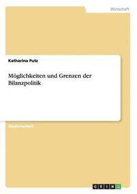 bokomslag Mglichkeiten und Grenzen der Bilanzpolitik