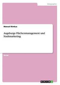 bokomslag Augsburgs Flachenmanagement Und Stadtmarketing