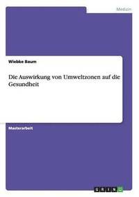 bokomslag Die Auswirkung Von Umweltzonen Auf Die Gesundheit