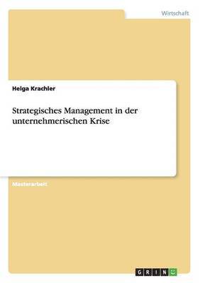 Strategisches Management in der unternehmerischen Krise 1