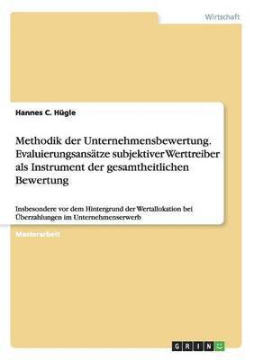 bokomslag Methodik Der Unternehmensbewertung. Evaluierungsansatze Subjektiver Werttreiber ALS Instrument Der Gesamtheitlichen Bewertung