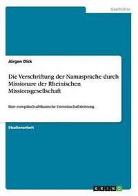 bokomslag Die Verschriftung Der Namasprache Durch Missionare Der Rheinischen Missionsgesellschaft