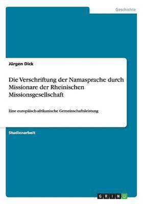 Die Verschriftung Der Namasprache Durch Missionare Der Rheinischen Missionsgesellschaft 1