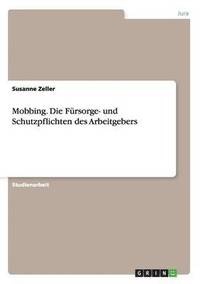 bokomslag Mobbing. Die Fürsorge- und Schutzpflichten des Arbeitgebers