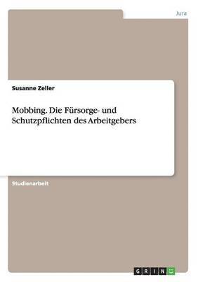 bokomslag Mobbing. Die Fürsorge- und Schutzpflichten des Arbeitgebers