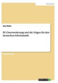 bokomslag EU-Osterweiterung und die Folgen fr den deutschen Arbeitsmarkt