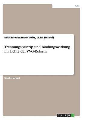 bokomslag Trennungsprinzip Und Bindungswirkung Im Lichte Der Vvg-Reform