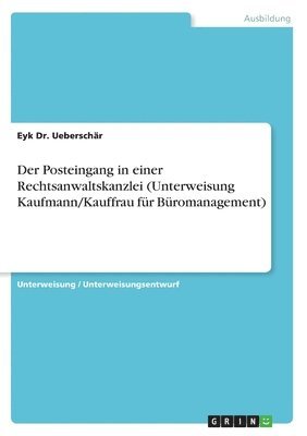 Eyk Ueberschär - Posteingang in einer Rechtsanwaltskanzlei (Unterweisung Kaufmann/Kauffrau für Büromanagement), Häftad