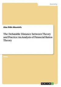 bokomslag The Debatable Distance Between Theory and Practice