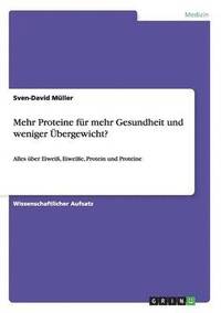 bokomslag Mehr Proteine für mehr Gesundheit und weniger Übergewicht?