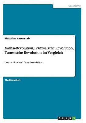 Xinhai-Revolution, Franzoesische Revolution, Tunesische Revolution im Vergleich 1