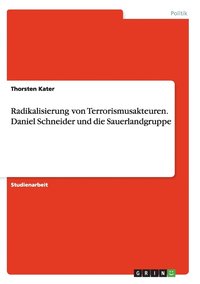 bokomslag Radikalisierung von Terrorismusakteuren. Daniel Schneider und die Sauerlandgruppe